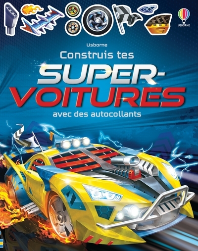 CONSTRUIS TES SUPER VOITURES AVEC DES AUTOCOLLANTS - Simon Tughope - USBORNE