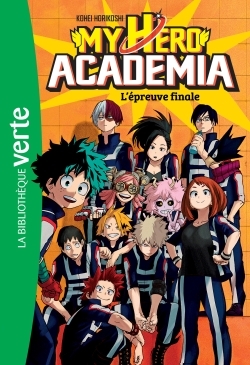 MY HERO ACADEMIA - T4  EPREUVE FINALE - Kohei Horikoshi - HACHETTE JEUN.