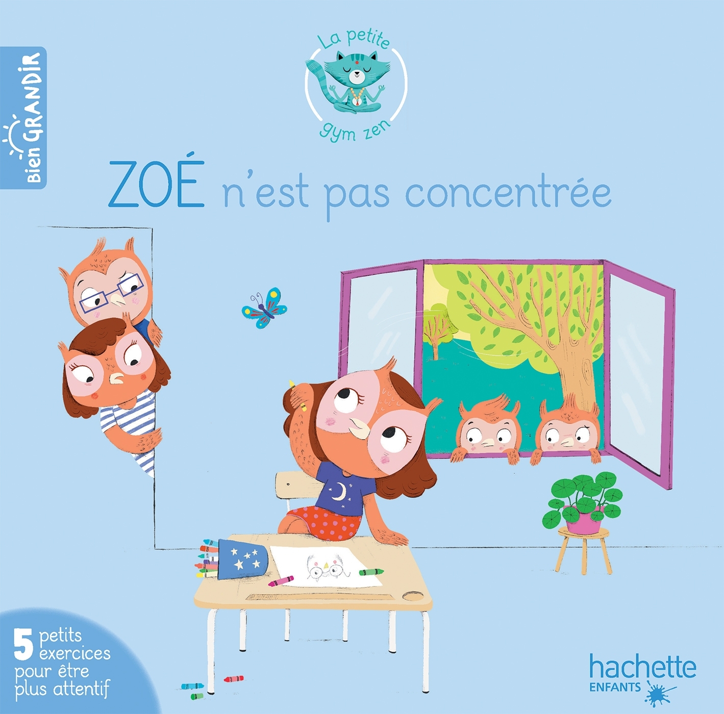 ZOE N-EST PAS CONCENTREE - 5 EXERCICES POUR ETRE PLUS ATTENTIF - Jacques Choque - HACHETTE ENFANT