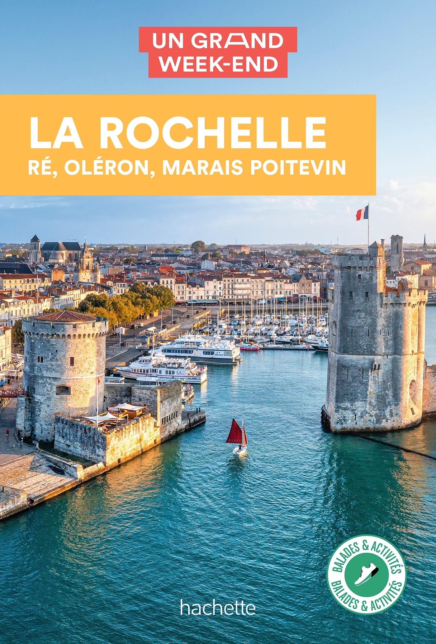 LA ROCHELLE - RE - OLERON. UN GRAND WEEK-END - ET ALENTOURS -   - HACHETTE TOURI