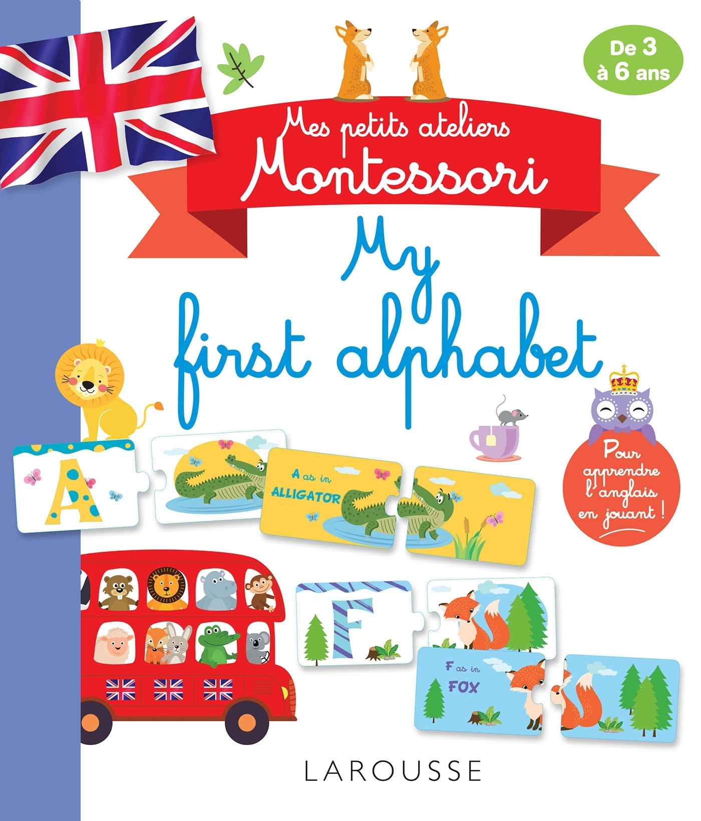 MES PETITS ATELIERS MONTESSORI MY FIRST ALPHABET -  Collectif - LAROUSSE