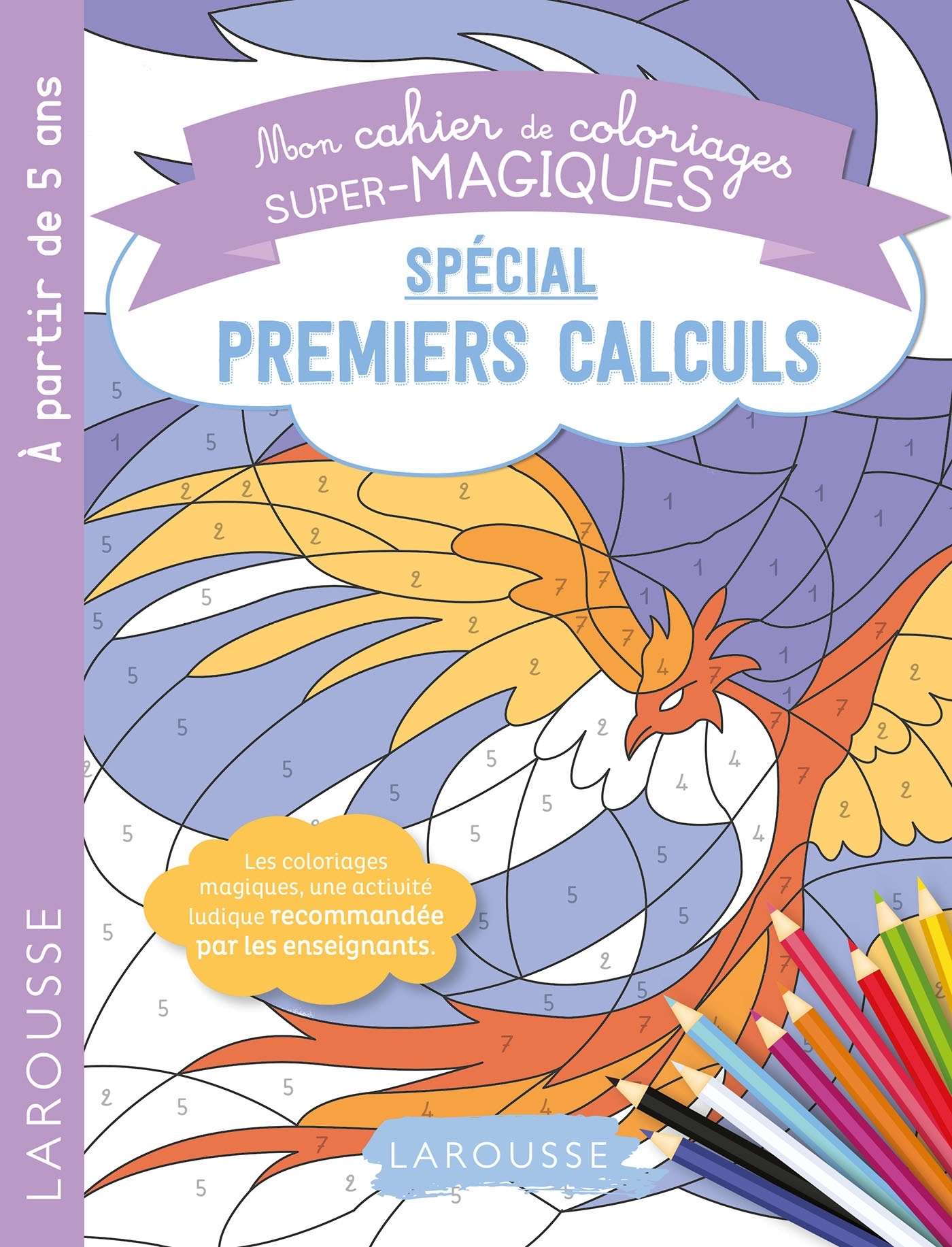 COLORIAGES MAGIQUES SPECIAL PREMIERS CALCULS - Pauline Amelin - LAROUSSE