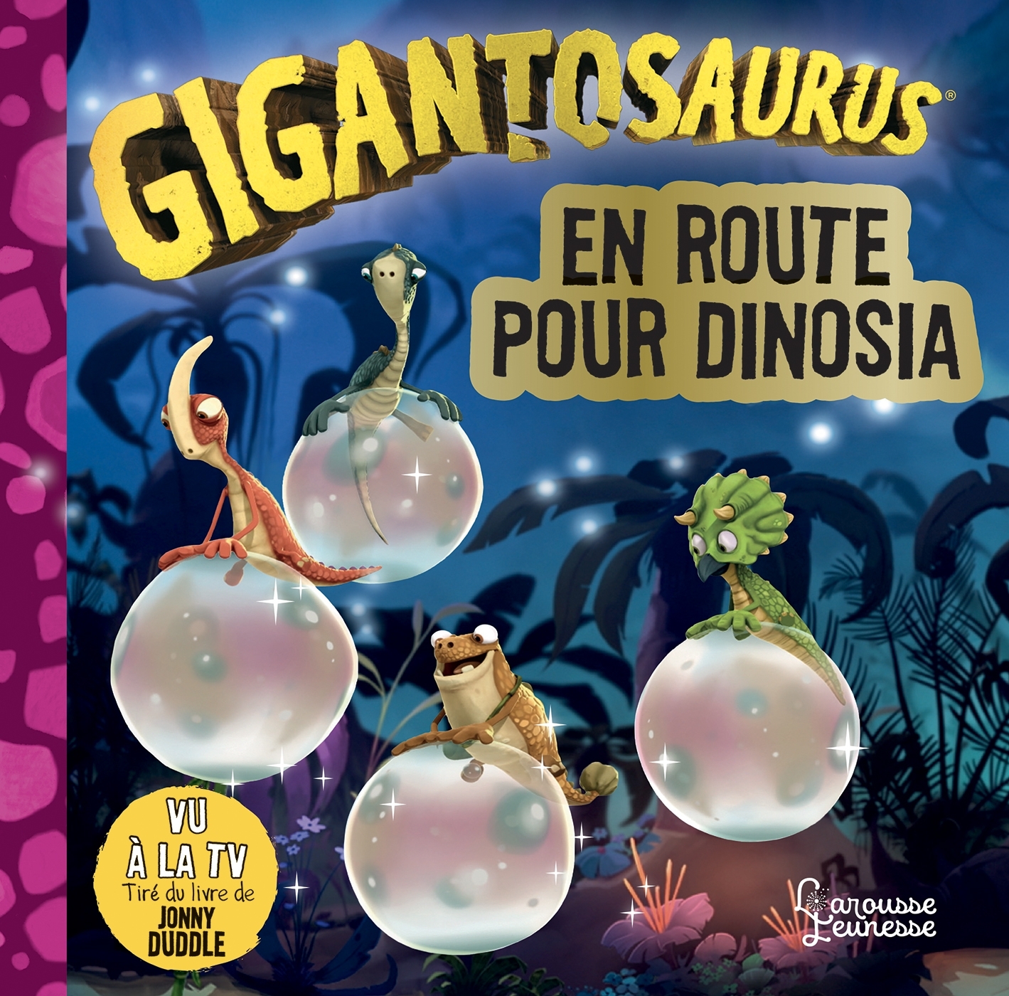 GIGANTOSAURUS  EN ROUTE POUR DINOSIA -   - LAROUSSE