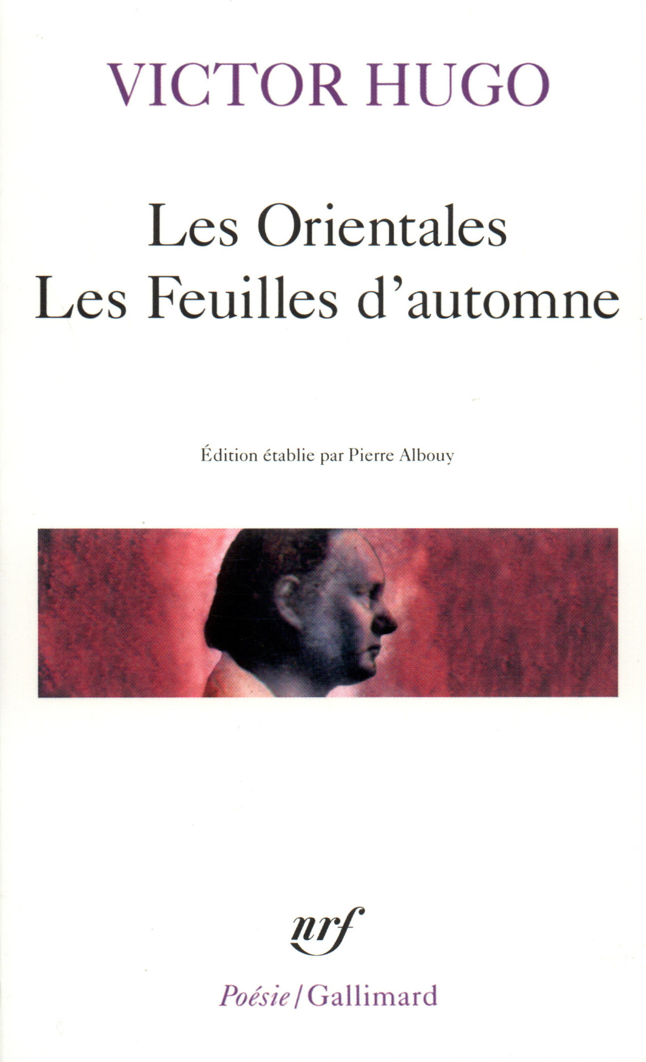 LES ORIENTALES / LES FEUILLES D-AUTOMNE - Victor Hugo - GALLIMARD