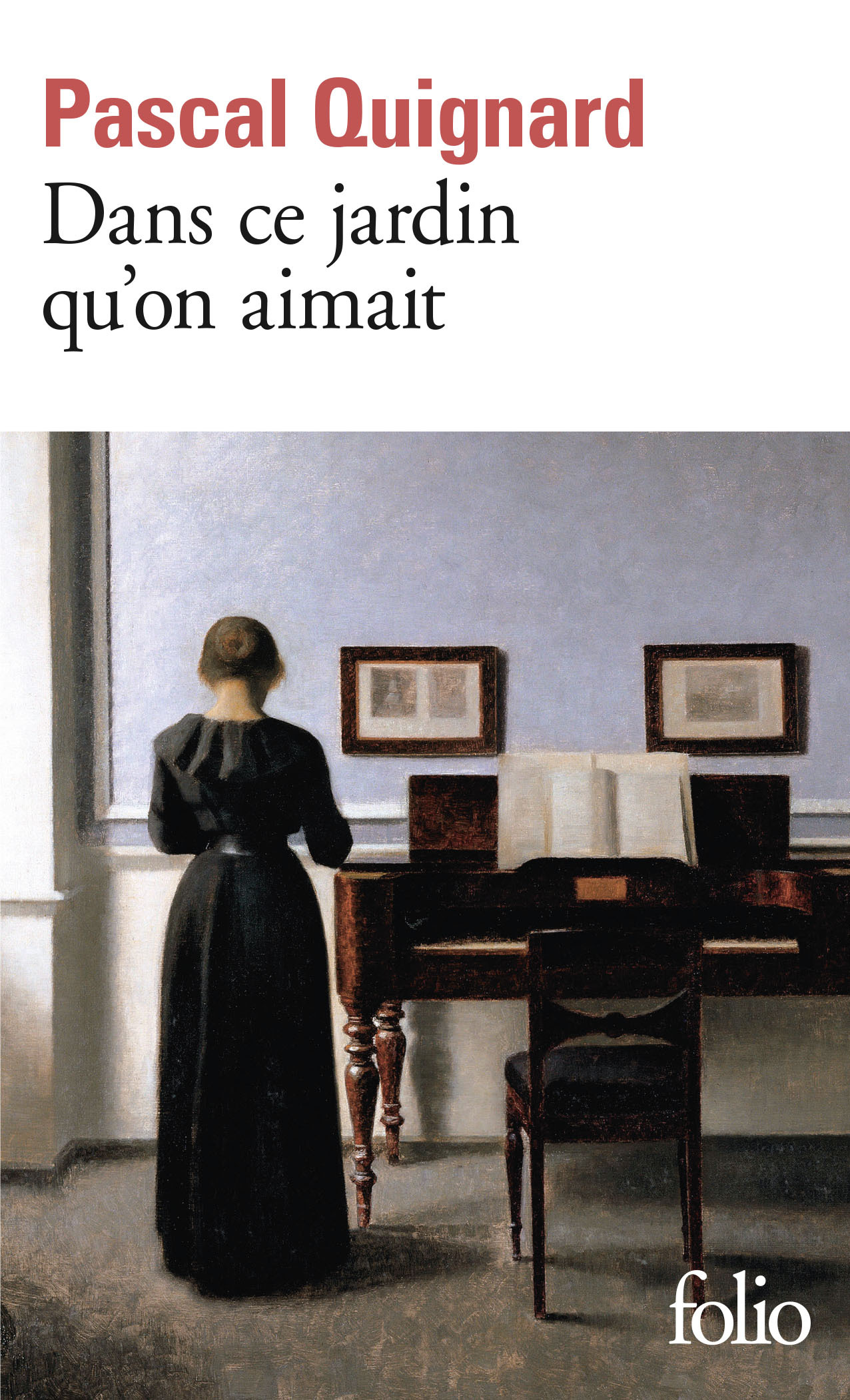 Dans ce jardin qu'on aimait - Pascal Quignard - FOLIO