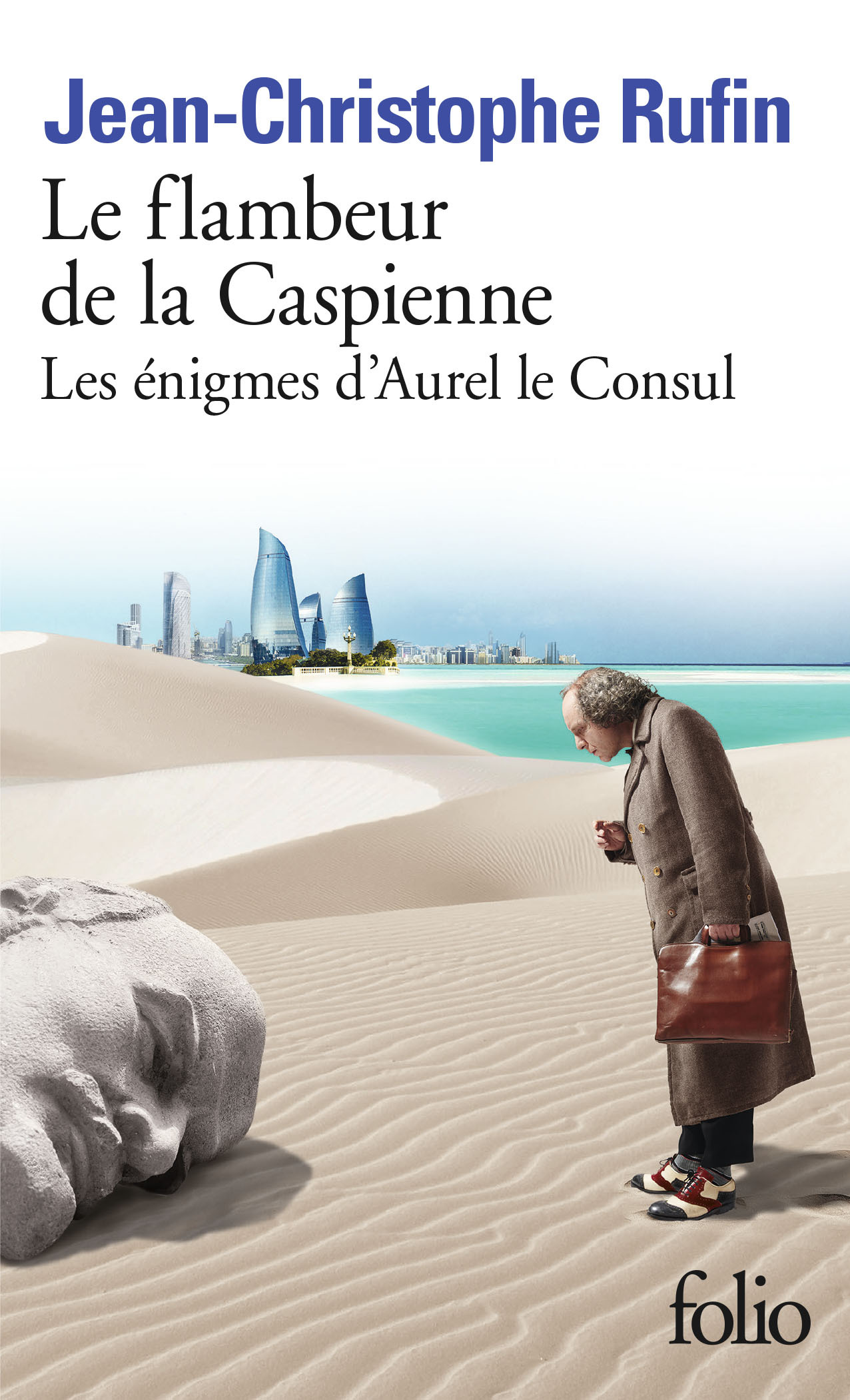 Le flambeur de la Caspienne - Jean-Christophe Rufin - FOLIO