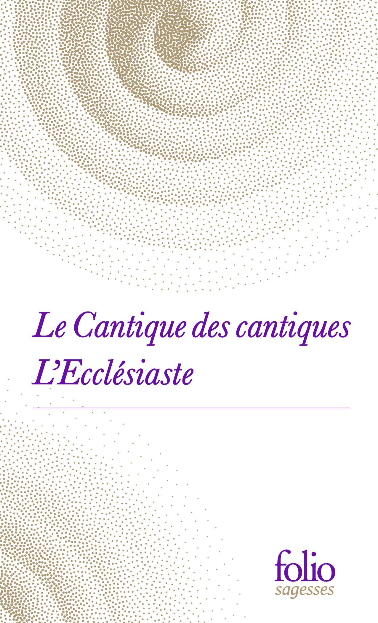 LE CANTIQUE DES CANTIQUES / L-ECCLESIASTE -  ANONYMES - FOLIO