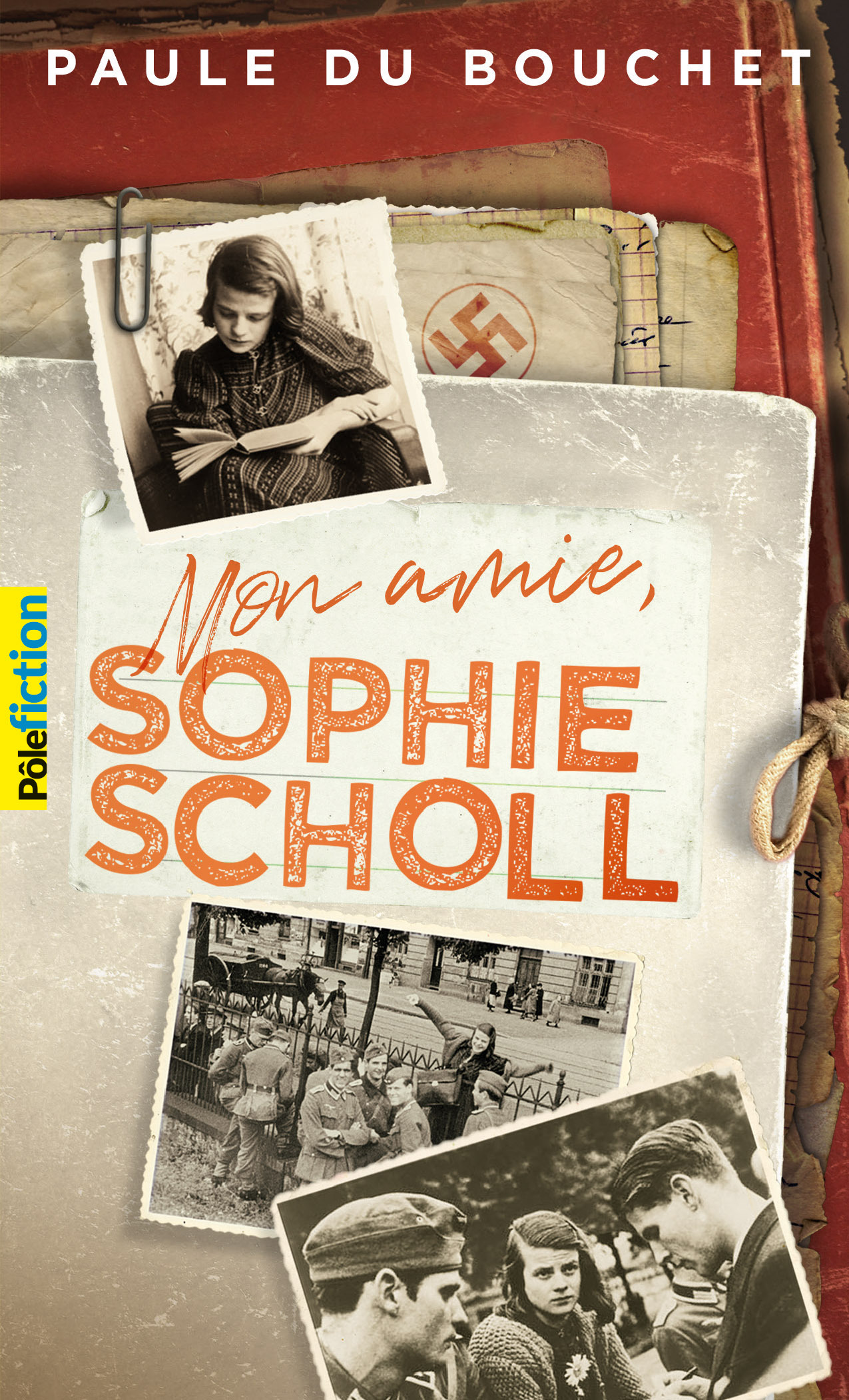 MON AMIE SOPHIE SCHOLL - Paule Du Bouchet - GALLIMARD JEUNE