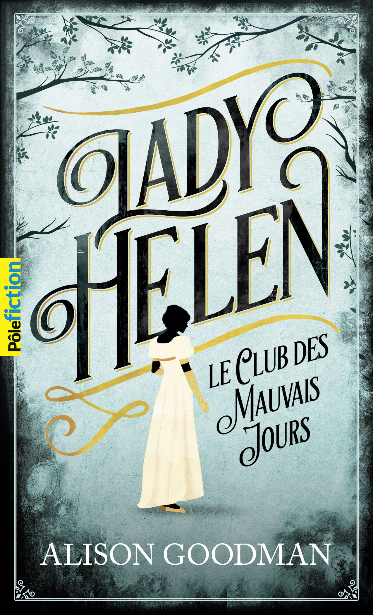 LADY HELEN - T01 - LE CLUB DES MAUVAIS JOURS - Alison Goodman - GALLIMARD JEUNE