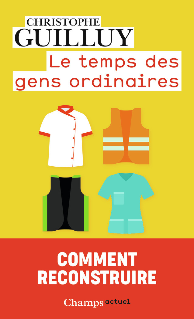 LE TEMPS DES GENS ORDINAIRES - Christophe Guilluy - FLAMMARION