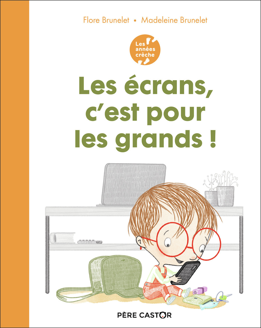 LES ECRANS, C-EST POUR LES GRANDS ! - Madeleine Brunelet - PERE CASTOR