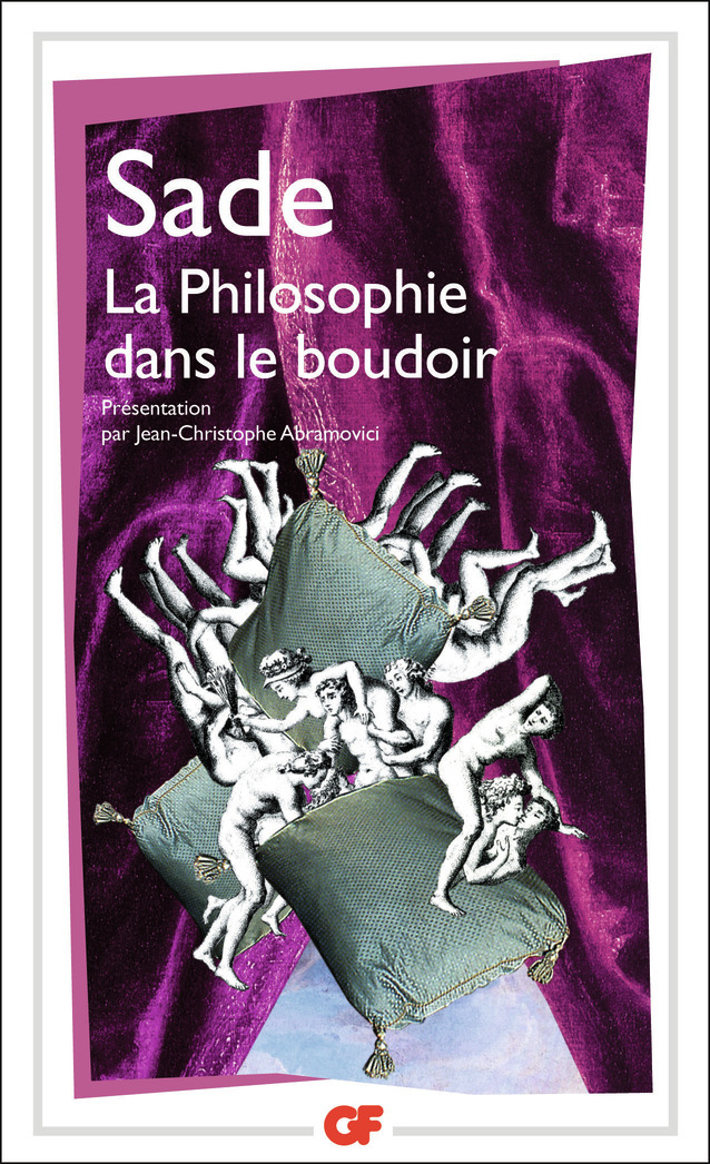 LA PHILOSOPHIE DANS LE BOUDOIR - D.A.F. de Sade - FLAMMARION