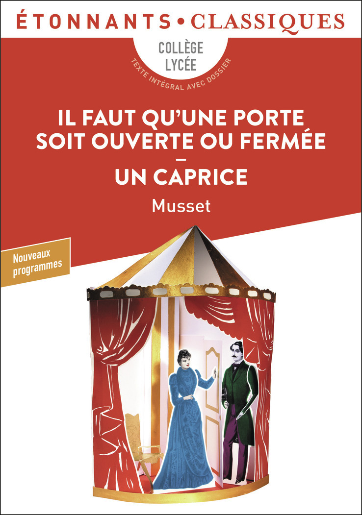 IL FAUT QU-UNE PORTE SOIT OUVERTE OU FERMEE . UN CAPRICE - Alfred de Musset - FLAMMARION