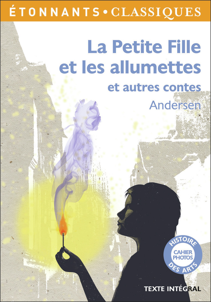 LA PETITE FILLE ET LES ALLUMETTES ET AUTRES CONTES - Hans Christian Andersen - FLAMMARION