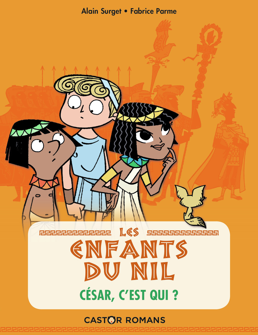 LES ENFANTS DU NIL  T2 - CESAR, C-EST QUI ? - Alain Surget - PERE CASTOR