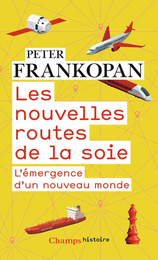 LES NOUVELLES ROUTES DE LA SOIE - Peter Frankopan - FLAMMARION