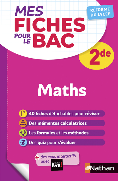 MES FICHES POUR LE BAC MATHEMATIQUES 2NDE - Pierre-Antoine Desrousseaux - NATHAN