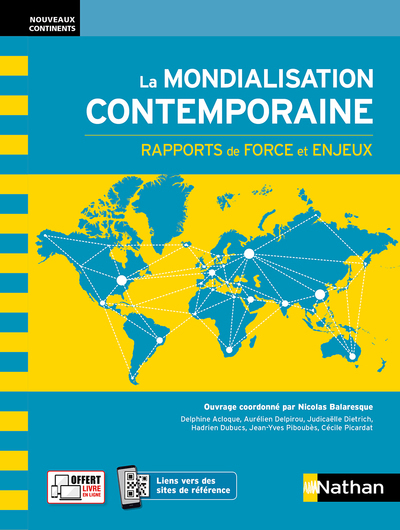 LA MONDIALISATION CONTEMPORAINE - RAPPORTS DE FORCE ET ENJEUX (NOUVEAUX CONTINENTS) - 2021 - Nicolas Balaresque - NATHAN