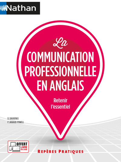 LA COMMUNICATION PROFESSIONNELLE EN ANGLAIS (REPERES PRATIQUES N 18) 2021 - Dominique Daugeras - NATHAN