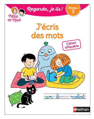 CAHIER EFFACABLE J-ECRIS DES MOTS NIV. 2 AVEC MILA ET NOE - Éric Battut - NATHAN