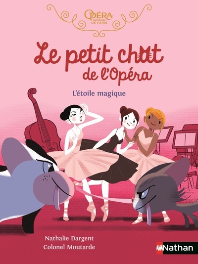 LE PETIT CHAT DE L-OPERA - L-ETOILE MAGIQUE - Nathalie Dargent - NATHAN