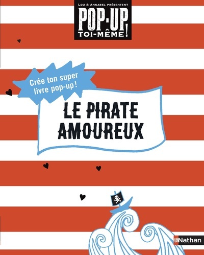 LE PIRATE AMOUREUX CREE TON POP UP - Lou Bast - NATHAN