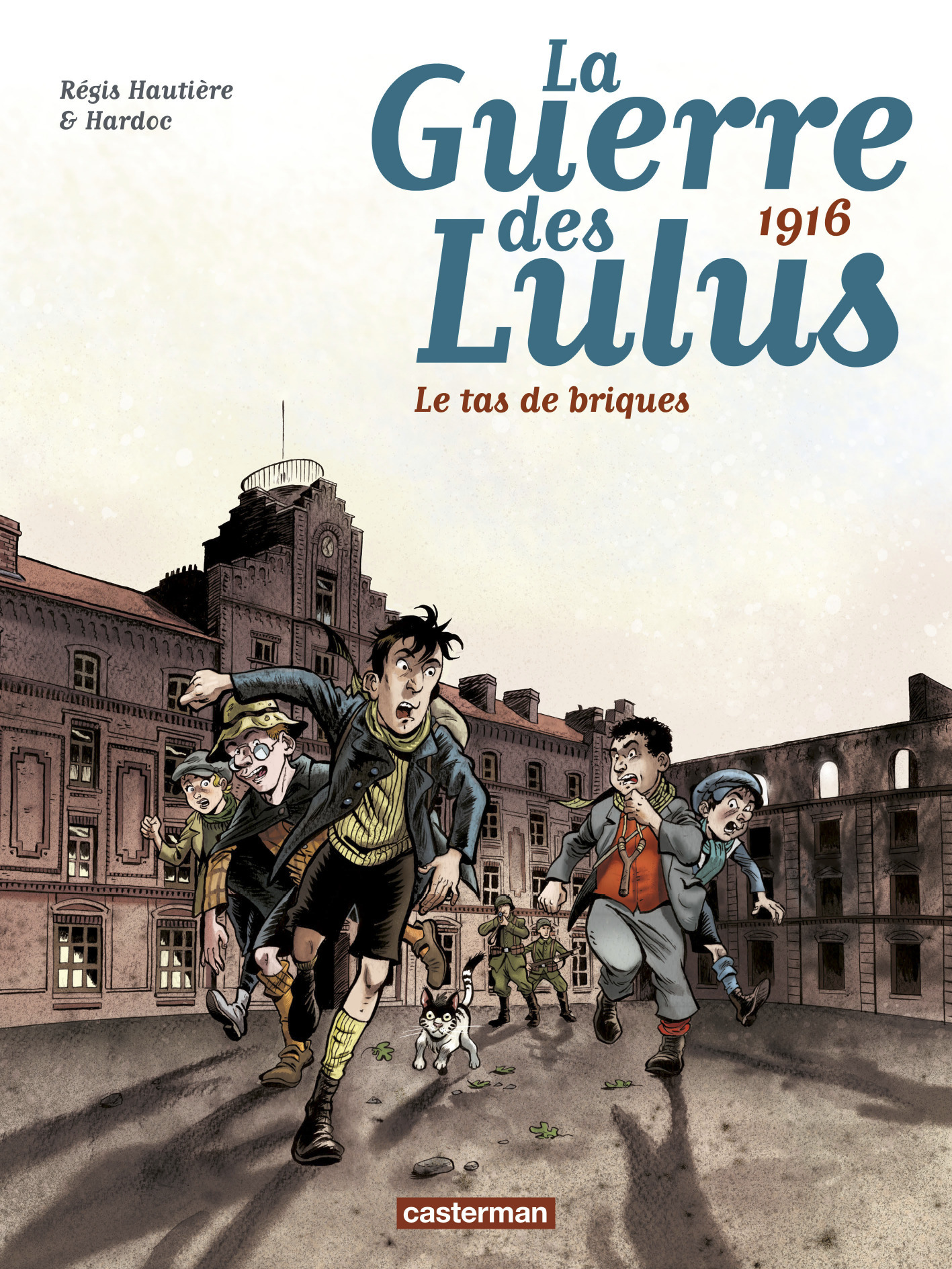 LA GUERRE DES LULUS T03 1916 -  /REGIS HARDOC/HAUTIERE - CASTERMAN