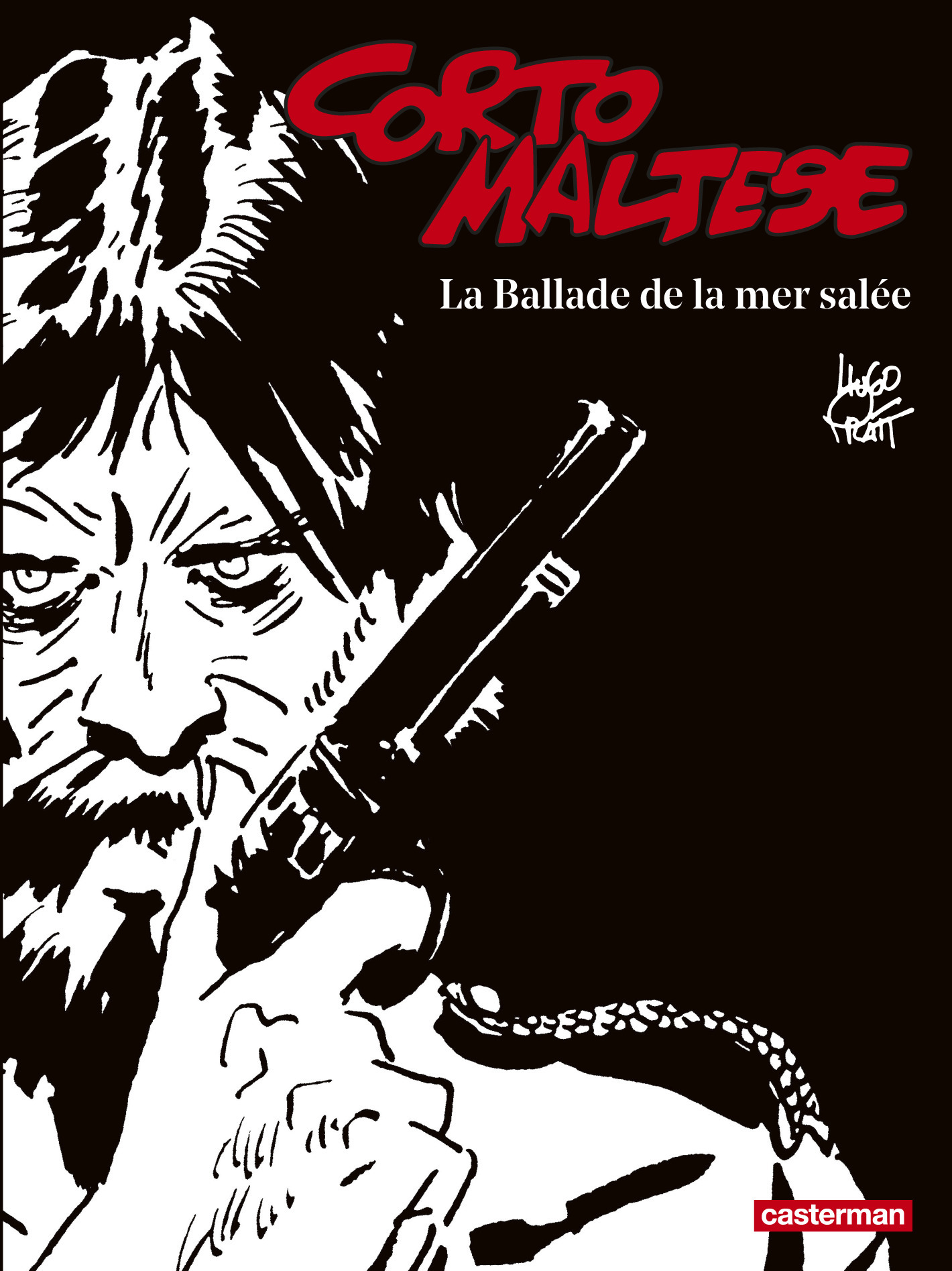 CORTO MALTESE T1 NB 2017 BALLADE DE LA MER SALEE - Hugo Pratt - CASTERMAN