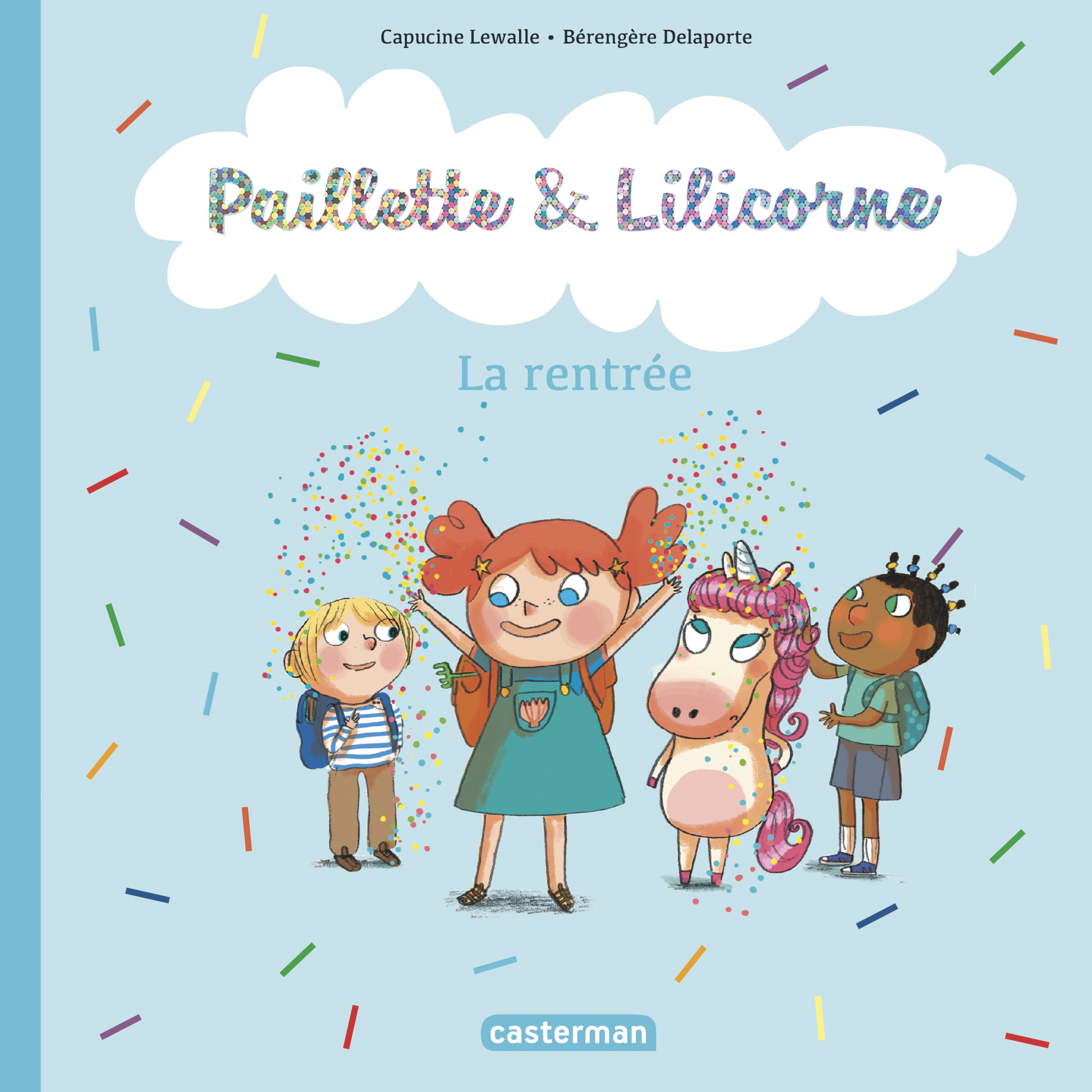 PAILLETTE ET LILICORNE T1 - LA RENTREE - Capucine Lewalle - CASTERMAN