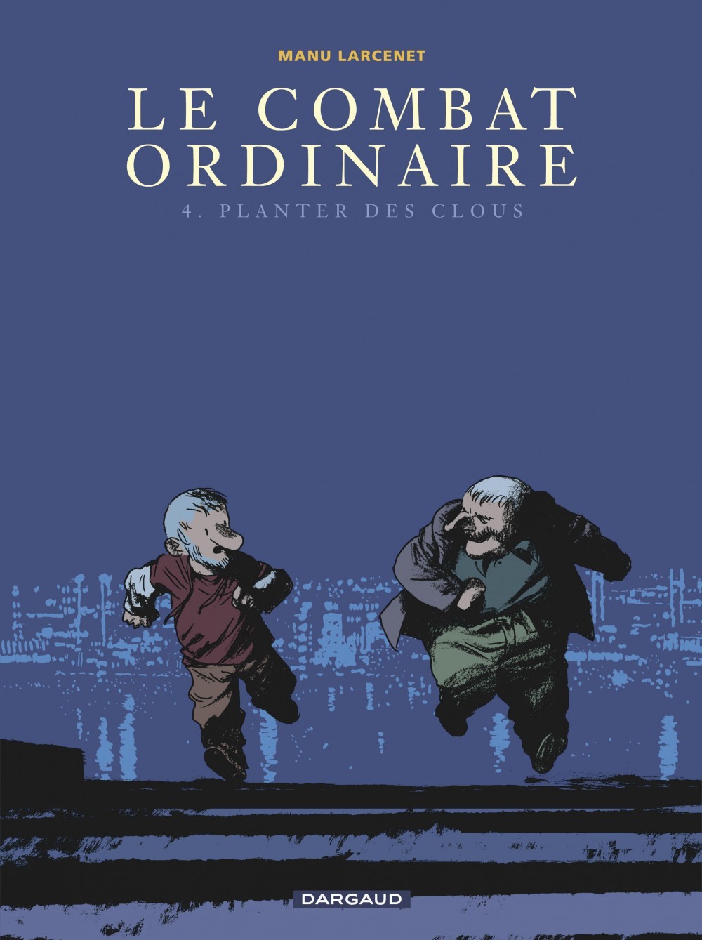 COMBAT ORDINAIRE T4 PLANTER DES CLOUS -  Larcenet Manu - DARGAUD