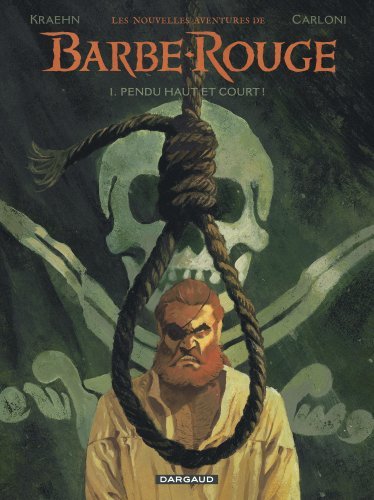 LES NOUVELLES AVENTURES BARBE-ROUGE  T1 PENDU HAUT ET COURT -  Kraehn Jean-Charles - DARGAUD