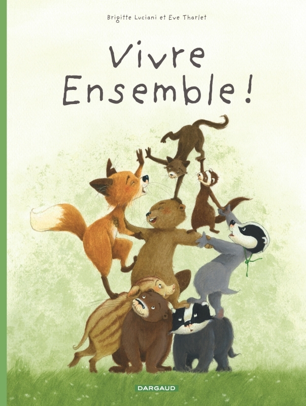 LA FAMILLE BLAIREAU-RENARDE T3 VIVRE ENSEMBLE -  Tharlet eve - DARGAUD