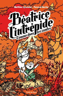 BEATRICE INTREPIDE T3 COMME DANS LES CONTES - MATTHIEU SYLVANDER - EDL