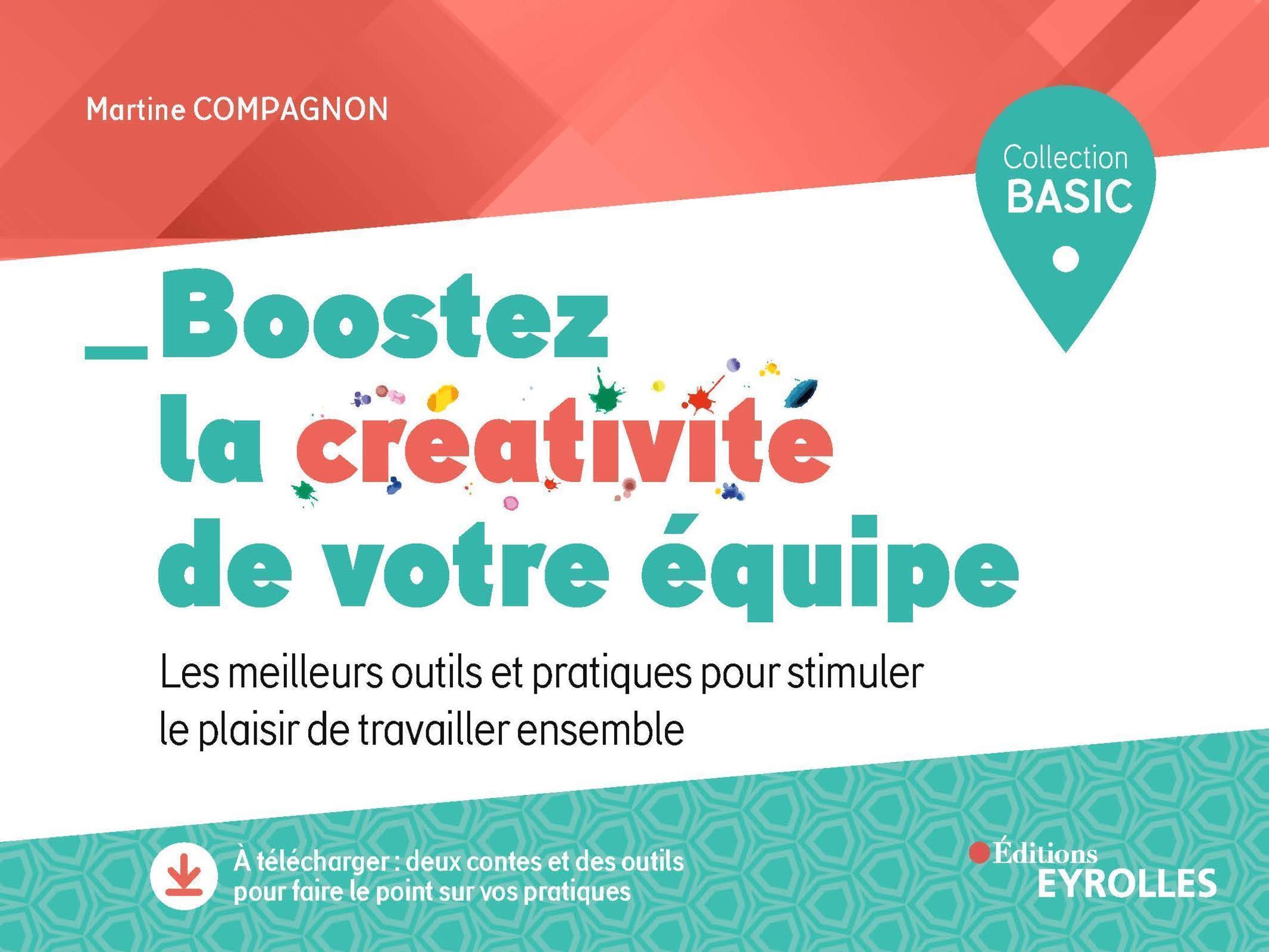 BOOSTEZ LA CREATIVITE DE VOTRE EQUIPE - Martine Compagnon - EYROLLES