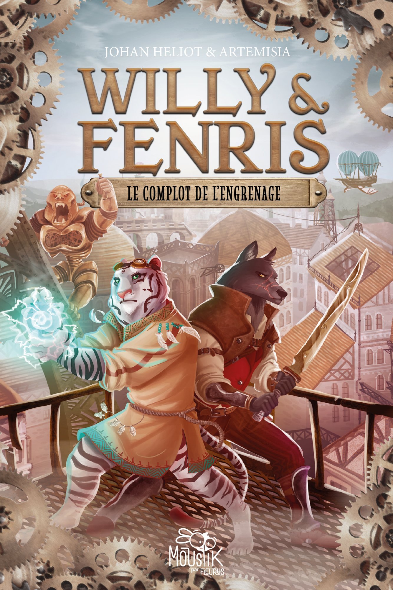 WILLY ET FENRIS - T 1 - LE COMPLOT DE L-ENGRENAGE, TOME 1 - Johan Heliot - FLEURUS