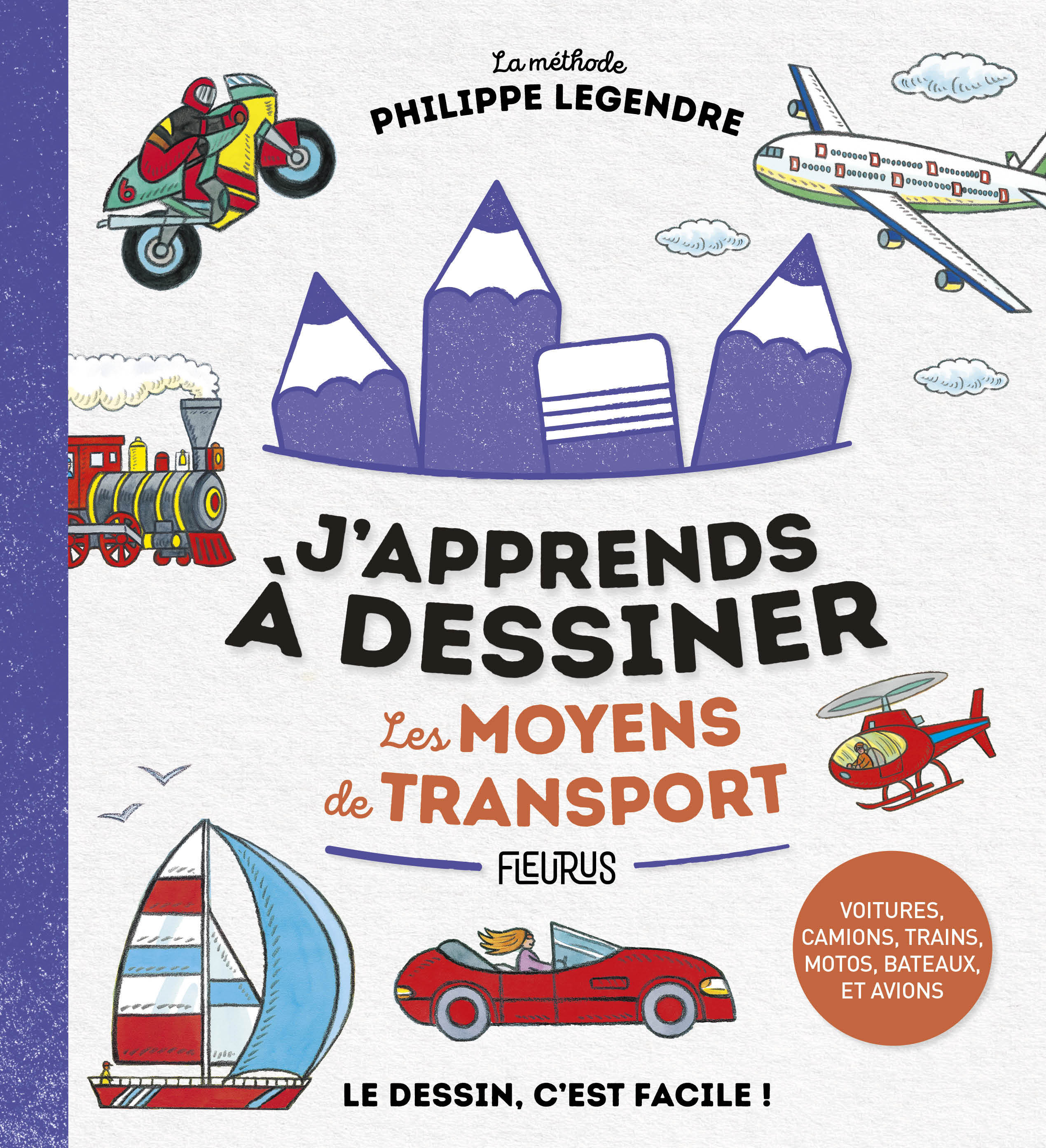 J-APPRENDS A DESSINER LES VOITURES ET AUTRES MOYENS DE TRANSPORT - Philippe Legendre - FLEURUS