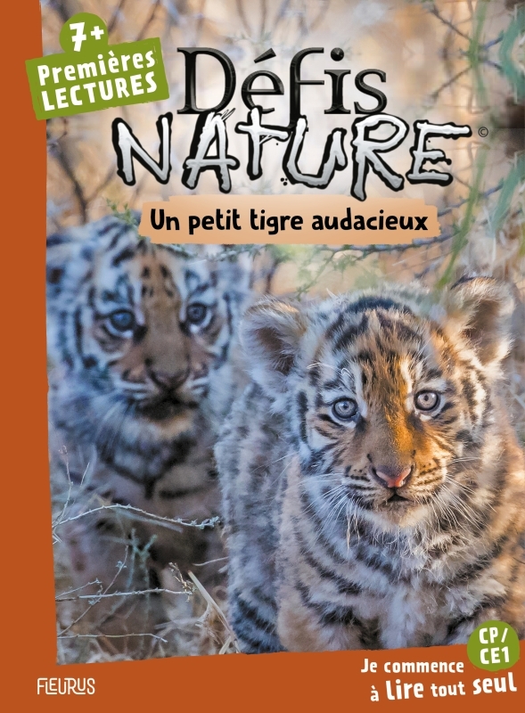 DEFIS NATURE    UN PETIT TIGRE AUDACIEUX - Sophie De Mullenheim - FLEURUS