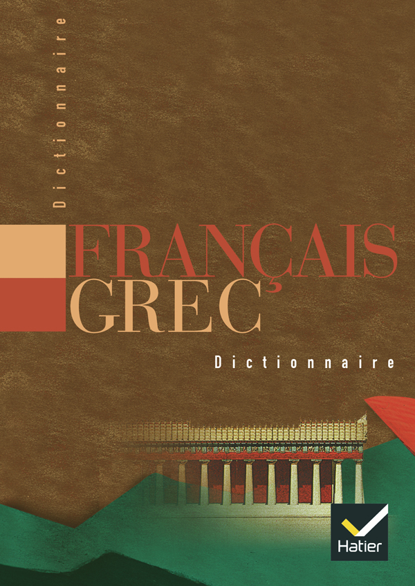 DICTIONNAIRE FRANCAIS GREC -   - HATIER