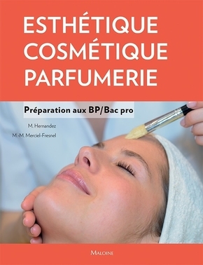 ESTHETIQUE, COSMETIQUE, PARFUMERIE. PREPARATION AU BP - BAC PRO - Marie-Madeleine Mercier-Fresnel - MALOINE