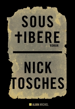 SOUS TIBERE - Nick Tosches - ALBIN MICHEL