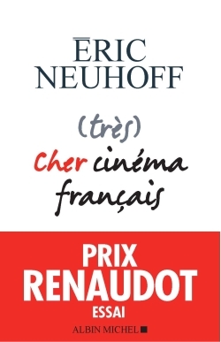 (TRES) CHER CINEMA FRANCAIS - Eric Neuhoff - ALBIN MICHEL