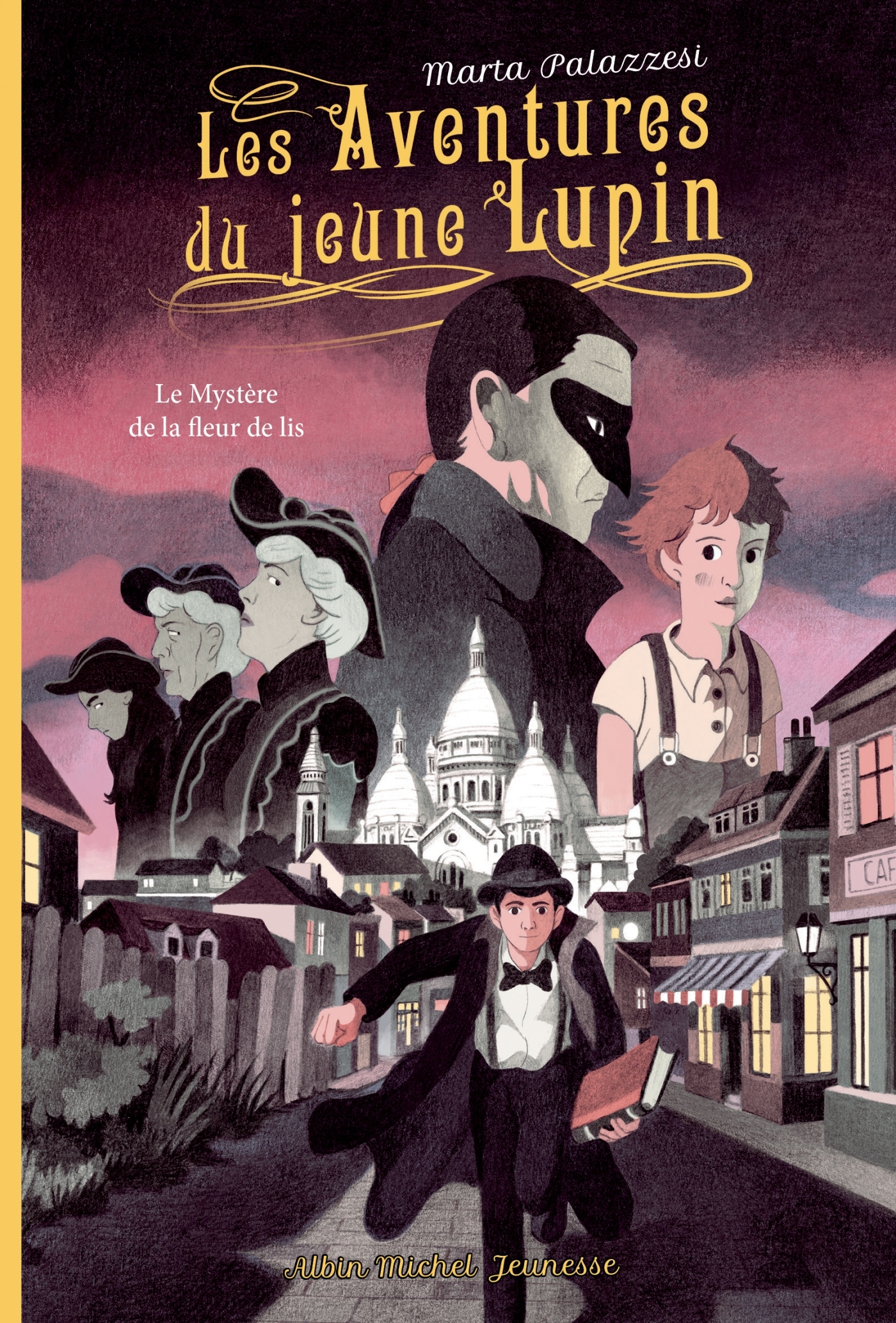 LES AVENTURES DU JEUNE LUPIN - T 2 - LE MYSTERE DE LA FLEUR DE LYS - Marta Palazzesi - ALBIN MICHEL