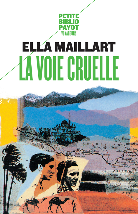 LA VOIE CRUELLE. - Ella Maillart - PAYOT