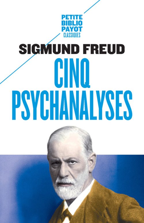 CINQ PSYCHANALYSES - Sigmund Freud - PAYOT