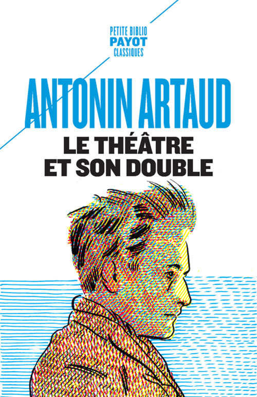 LE THEATRE ET SON DOUBLE - Antonin ARTAUD - PAYOT