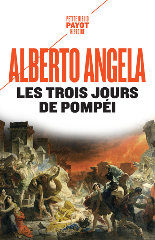 LES TROIS JOURS DE POMPEI - Alberto Angela - PAYOT