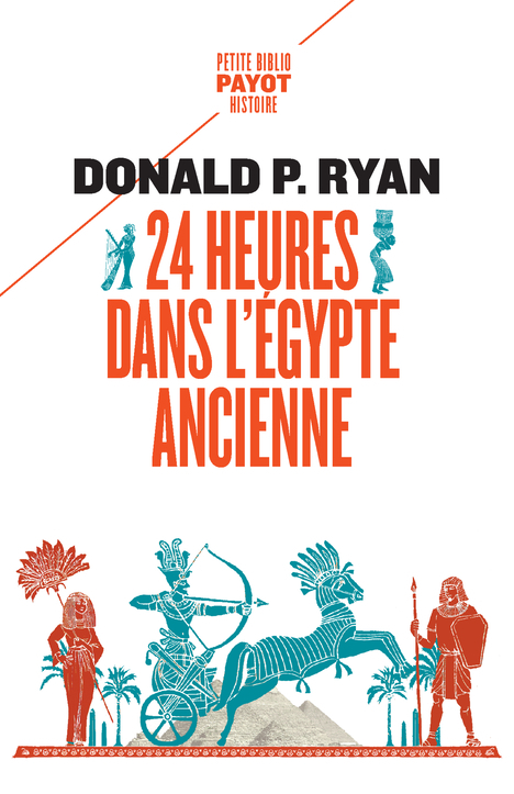 24 HEURES DANS L-EGYPTE ANCIENNE - Donald P. Ryan - PAYOT