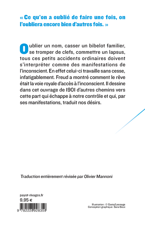 PSYCHOPATHOLOGIE DE LA VIE QUOTIDIENNE - SUR L-OUBLI, LE LAPSUS, LE GESTE MANQUE, LA SUPERSTITION ET - Sigmund Freud - PAYOT