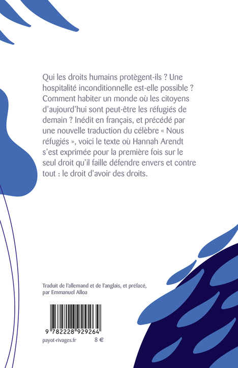 IL N-Y A QU-UN SEUL DROIT DE L-HOMME - PRECEDE DE : NOUS REFUGIES - Hannah Arendt - PAYOT