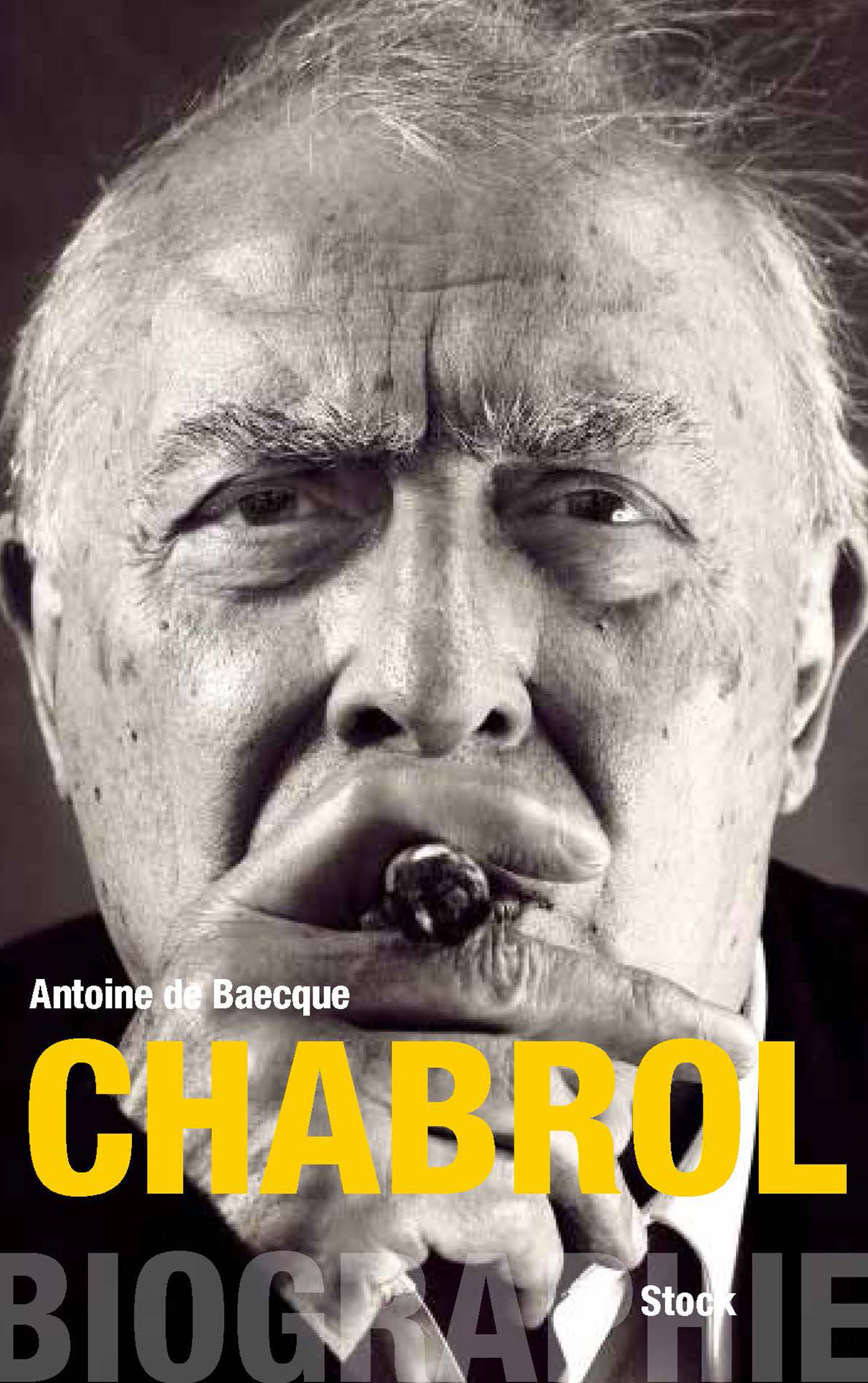 CHABROL - BIOGRAPHIE - Antoine De baecque - STOCK